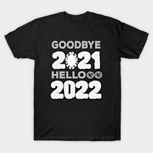 Goodbye 2021 Hello 2022 T-Shirt